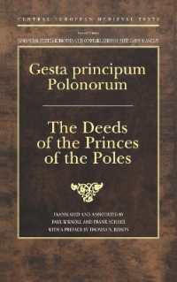 Gesta Principum Polonorum : The Deeds of the Princes of the Poles (Central European Medieval Texts)