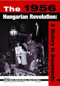 The 1956 Hungarian Revolution : A History in Documents (National Security Archive Cold War Reader - Ceu Press)