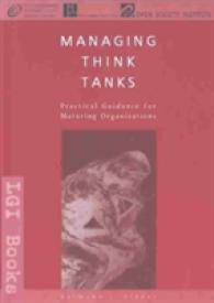 Managing Think Tanks : Practical Guidance for Maturing Organizations -- Paperback / softback