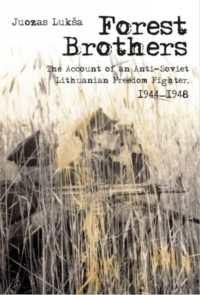 Forest Brothers : The Account of an Anti-Soviet Lithuanian Freedom Fighter, 1944-1948