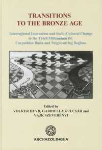 Transitions to the Bronze Age. Interregional Interaction and Socio-Cultural Change in the Third Millennium BC Carpathian Basin and Neighbouring Regions (Archaeolingua Main)