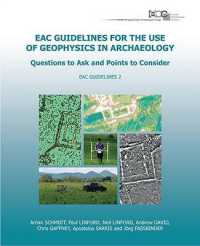 Eac Guidelines for the Use of Geophysics in Archaeology : Questions to Ask and Points to Consider (Eac Guidelines) （Spiral）