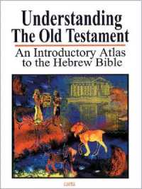 Understanding the Old Testament : An Introductory Atlas to the Hebrew Bible （ILL）