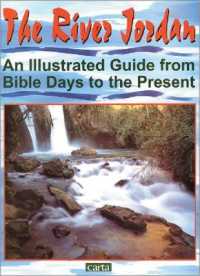The River Jordan : An Illustrated Guide from Bible Days to the Present （ILL）
