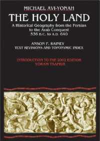 The Holy Land : A Historical Geography from the Persian to the Arab Conquest 536 B.c.-a.d.640 （Revised）