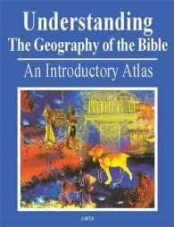 Understanding the Geography of the Bible : An Introductory Atlas