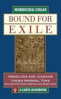Bound for Exile : Israelites and Judeans under Imperial Yoke: Documents from Assyria and Babylonia