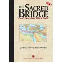 The Sacred Bridge : Carta's Atlas of the Biblical World （2 Enhanced）