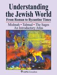 Understanding the Jewish World from Roman to Byzantine Times : Mishnah-Talmud-The Sages--An Introductory Atlas