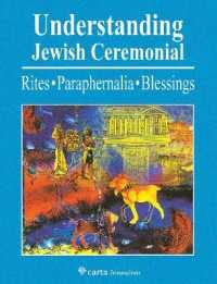 Understanding Jewish Ceremonial : Rites, Paraphernalia, Blessings