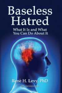 Baseless Hatred : What It Is and What You Can Do about It