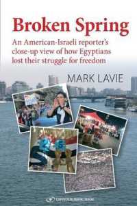 Broken Spring : An American-Israeli reporter's close-up view of how Egyptians lost their struggle for freedom