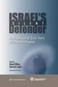 Israel's Silent Defender : An inside Look at Sixty Years of Israeli Intelligence