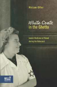 White Coats in the Ghetto : Jewish Medicine in Poland during the Holocaust