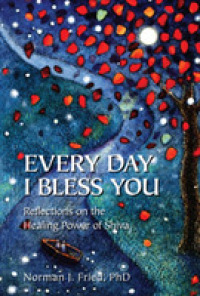 Every Day I Bless You : Reflections on the Healing Power of Shiva