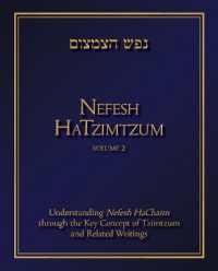 Nefesh HaTzimtzum, Volume 2 Volume 2 : Understanding Nefesh HaChaim through the Key Concept of Tzimtzum and Related Writings