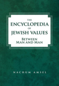 The Encyclopedia of Jewish Values : Between Man and Man