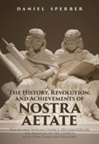 The History, Revolution, and Achievements of Nostra Aetate : The Declaration on the Relations of the Catholic Church to Non-christian Religions of the
