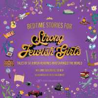 Bedtime Stories for Strong Jewish Girls : Tales of 50 Jewish Heroines Who Changed the World