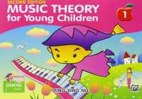 Music Theory for Young Children - Book 1 2nd Ed. （2ND）