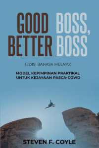 Good Boss, Better Boss : (Edisi Bahasa Melayu) Model Kepimpinan Praktikal untuk Kejayaan Pasca-COVID