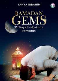 Ramadan Gems : 30 Ways to Maximize Ramadan