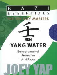 Ren (Yang Water) : Entrepreneurial, Proactive, Ambitious