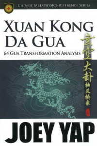 Xuan Kong Da Gua : 64 Gua Transformation Analysis