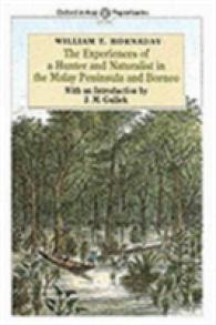 Experiences of a Hunter and Naturalist in the Malay Peninsula and Borneo -- Paperback