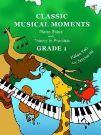 Classic Musical Moments with Theory in Practice Grade 1 (Theory of Music Made Easy)