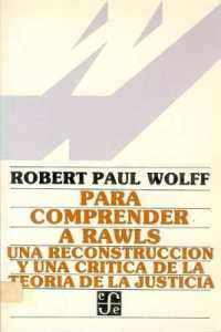Para Comprender a Rawls : Una Reconstruccion y Una Critica de Teoria de La Justicia (Filosofia)