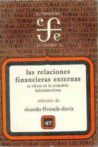 Relaciones Financieras Externas y Su Efecto En La Economia Latinoamericana (Lecturas de El Trimestre Economico)