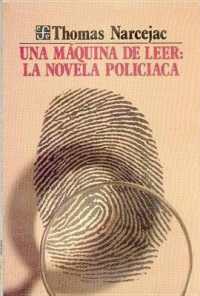 Una Maquina de Leer : La Novela Policiaca (Coleccion Popular)