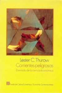 Corrientes Peligrosas : El Estado de La Ciencia Economica (Economia)