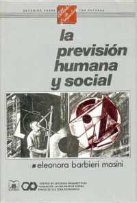 La Prevision Humana y Social : Estudios Sobre Los Futuros (Biblioteca de Prospectiva)
