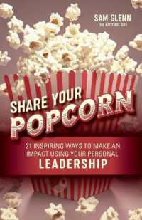 Share Your Popcorn: 21 Inspiring Ways to Make a Difference Through Personal Leadership