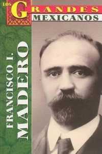 Francisco I. Madero (Los Grandes Mexicanos)