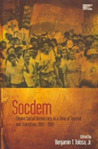 Socdem : Filipino Social Democracy in a Time of Turmoil and Transition, 1965-1995