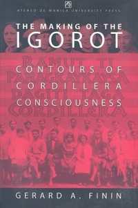 The Making of the Igorot : Contours of Cordillera Consciousness