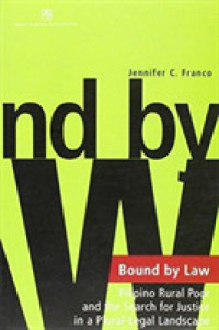 Bound by Law : Filipino Rural Poor and the Search for Justice in a Plural-Legal Landscape