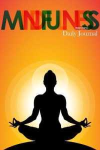 Mindfulness Daily Journal : Daily Practices, Writing Prompts, and Reflections for Living in the Present Moment - Mindfulness for Teens, Women and Girls Gift - V1
