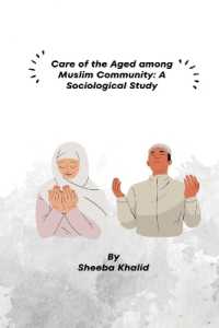 Care of the Aged among Muslim Community : A Sociological Study