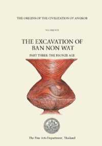 The Origins of the Civilization of Angkor : The Excavation of Ban Non Wat: the Bronze Age 〈5〉