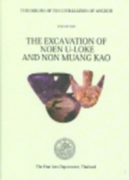 The Origins of the Civilization of Angkor : The Excavation of Noen U-Loke and Non Muang Kao 〈2〉 （HAR/COM）