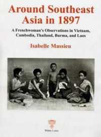 Around Southeast Asia in 1897 : French Woman's Observations in Vietnam, Laos, Burma, Cambodia and Thailand