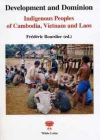 Development and Dominion : Indigenous Peoples of Cambodia, Vietnam and Laos