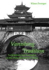 Vanishing Tradition : Architecture and Carpentry of the Dong Minority of China