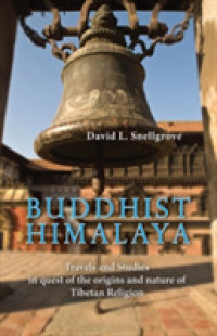 Buddhist Himalaya: Travels and Studies in Quest of the Origins and Nature of Tibetan Religion