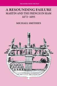 A Resounding Failure : Martin and the French in Siam, 1672-1693 (A Resounding Failure)