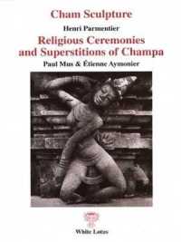 Cham Sculpture of the Tourane Museum Danang Vietnam : Religious Ceremonies and Superstitions of the Champa